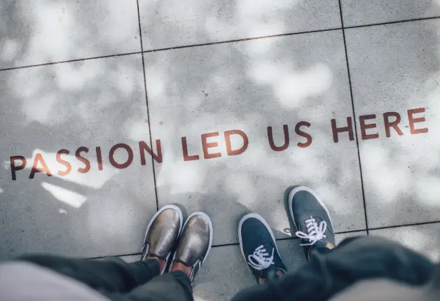Passion led us here written on the ground