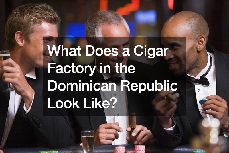 What Does a Cigar Factory in the Dominican Republic Look Like?